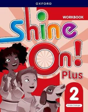 SHINE ON PLUS 2 WORKBOOK