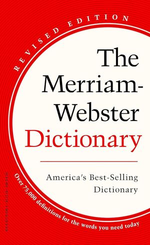 MERRIAM WEBSTER DICTIONARY, THE