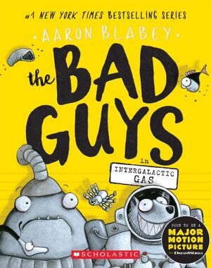 THE BAD GUYS #5: IN INTERGALACTIC GAS