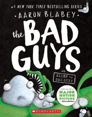 THE BAD GUYS #6: ALIEN VS BAD GUYS