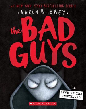 THE BAD GUYS #11: DAWN OF THE UNDERLORD