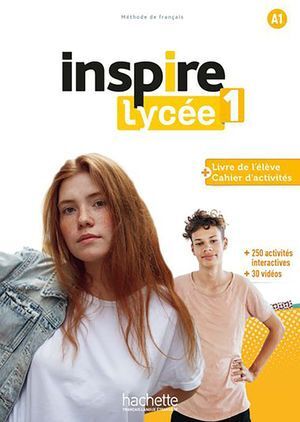 INSPIRE LYCÉE 1. LIVRE DE L'ÉLÈVE + CAHIER D'ACTIVITÉS + PARCOURS DIGITAL A1