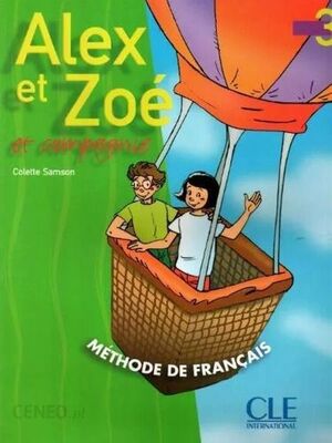 ALEX ET ZOE 3 ET COMPAGNIE: METHODE DE FRANCAIS