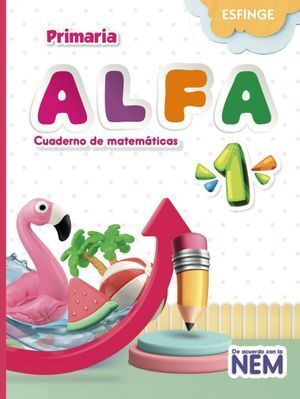 ALFA 1 CUADERNO DE MATEMÁTICAS PRIMARIA