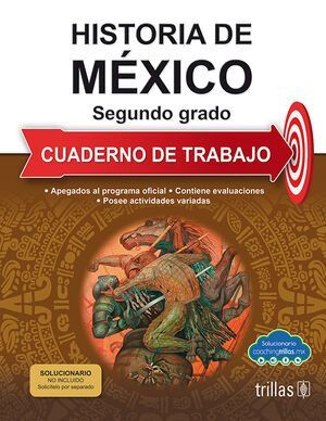 HISTORIA DE MEXICO 2 CUADERNO DE TRABAJO