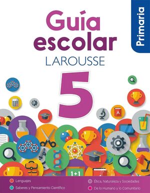 GUÍA ESCOLAR LAROUSSE 5