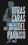 OTRAS CARAS DEL PARAÍSO (NOVELA.)