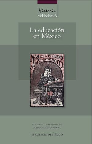 HISTORIA MÍNIMA DE LA EDUCACIÓN EN MÉXICO