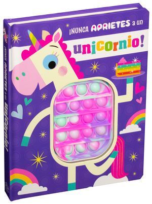 ¡NUNCA APRIETES A UN UNICORNIO!