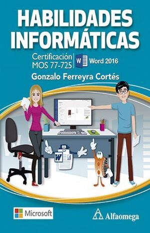 HABILIDADES INFORMATICAS. CERT MOS 77-725 WORD 2016