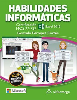 HABILIDADES INFORMATICAS. CERT MOS 77-727 EXCEL 2016