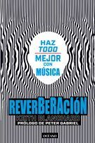 REVERBERACIÓN. HAZ TODO MEJOR CON MÚSICA