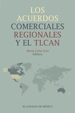 ACUERDOS COMERCIALES REGIONALES Y EL TLCAN, LOS