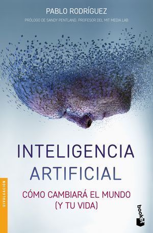 INTELIGENCIA ARTIFICIAL. CÓMO CAMBIARÁ EL MUNDO (Y TU VIDA)