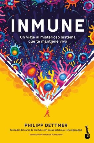 INMUNE: UN VIAJE AL MISTERIOSO SISTEMA QUE TE MANTIENE VIVO