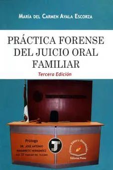 PRÁCTICA FORENSE DEL JUICIO ORAL FAMILIAR