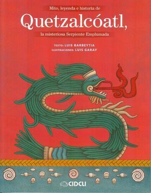 MITO LEYENDA E HISTORIA DE QUETZALCOATL