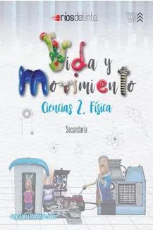 VIDA Y MOVIMIENTO CIENCAS 2 FÍSICA