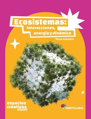 ECOSISTEMAS, INTERACCIONES, ENERGÍA Y DINÁMICA