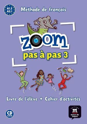 ZOOM PAS A PAS 3 LIVRE DE L ELEVE + CAHIER D ACTIVITES