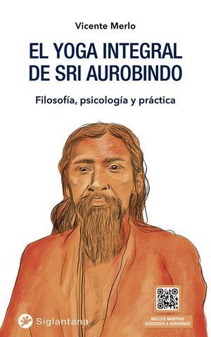 YOGA INTEGRAL DE SRI AUROBINDO, EL