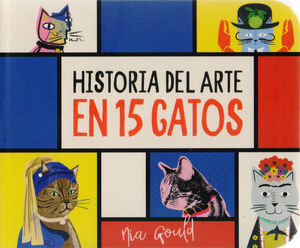 HISTORIA DEL ARTE EN 15 GATOS