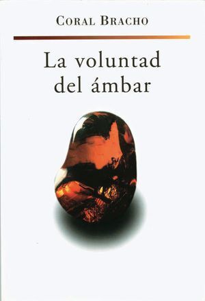 VOLUNTAD DEL ÁMBAR, LA