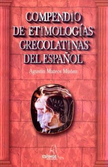 COMPENDIO DE ETIMOLOGÍAS GRECOLATINAS DEL ESPAÑOL